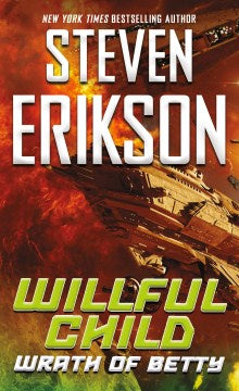 Wrath of Betty ( Willful Child #2 ) [Erikson, Steven]