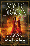 Mystic Dragon (Mystic Trilogy, 2) [Denzel, Jason]