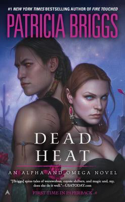 Dead Heat (Alpha and Omega Novels, 4) [Briggs, Patricia]