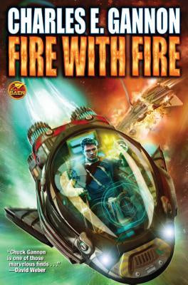 Fire with Fire [Gannon, Charles E.]