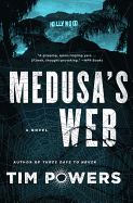 Medusa's Web; A Novel [Powers, Tim]