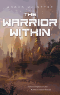 The Warrior Within [McIntyre, Angus]