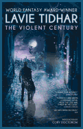 The Violent Century (Paperback) [Tidhar, Lavie]