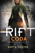The Rift Coda (Rift Uprising, 3) [Foster, Amy S.]