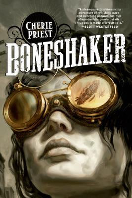 Boneshaker (Clockwork Century #1) [Priest, Cherie]