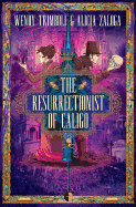 The Resurrectionist of Caligo [Trimboli, Wendy and Zaloga, Alicia]
