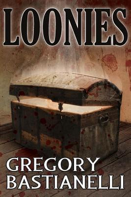 Loonies [Bastianelli, Gregory]