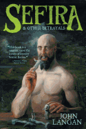 Sefira and Other Betrayals [Langan, John]