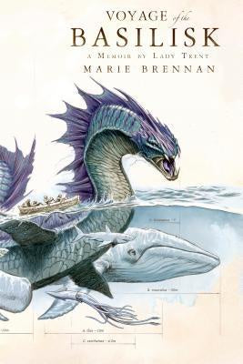 Voyage of the Basilisk ( Lady Trent Memoirs #3 ) [Brennan, Marie]