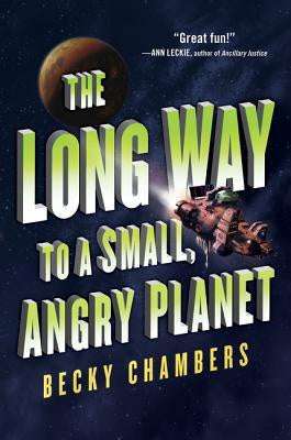The Long Way to a Small, Angry Planet (Wayfarers, 1) [Chambers, Becky]