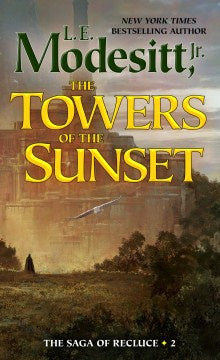 The Towers of the Sunset (Saga of Recluse, 2) [Modesitt, L. E., Jr.]