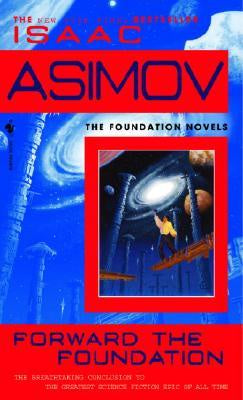 Forward the Foundation (Foundation, 6) [Asimov, Isaac]