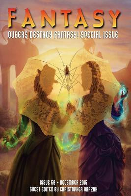 Fantasy Magazine; Queers Destroy Fantasy! Special Issue [Barzak, Christopher]