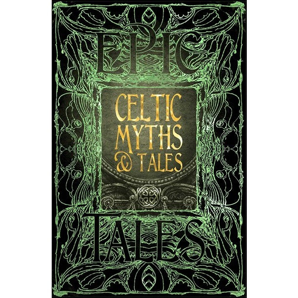 Celtic Myths & Tales: Epic Tales [Jackson, J.K. ed.]
