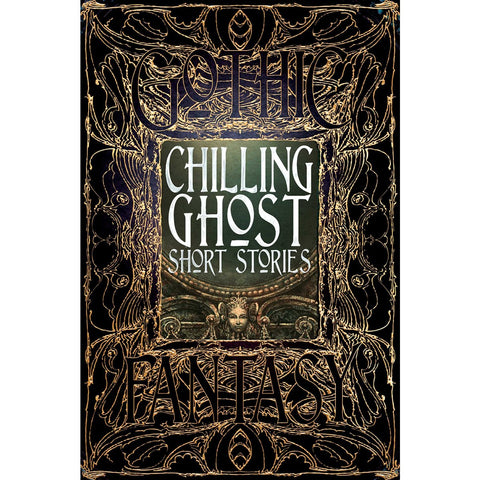 Chilling Ghost Short Stories (Gothic Fantasy) [Flame Tree Collective]