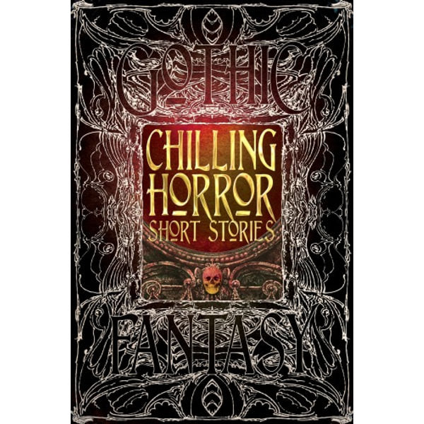 Chilling Horror Short Stories (Gothic Fantasy) [Flame Tree Collective]