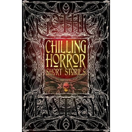 Chilling Horror Short Stories (Gothic Fantasy) [Flame Tree Collective]