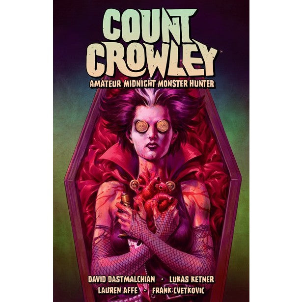 Count Crowley Volume 2: Amateur Midnight Monster Hunter (Count Crowley, 2) [Dastmalchian, David & Ketner, Lukas]