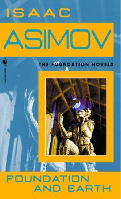 Foundation and Earth (Foundation, 5 or 7) [Asimov, Isaac]