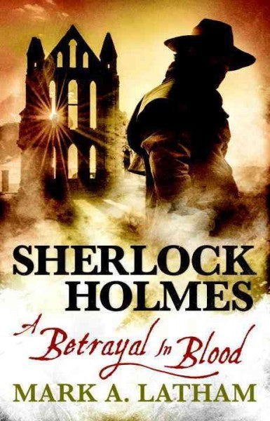Sherlock Holmes A Betrayal in Blood [Latham, Mark A.]