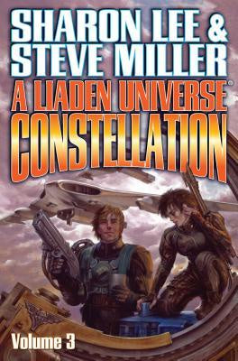 Liaden Universe Constellation Volume III [Lee, Sharon; Miller, Steve]