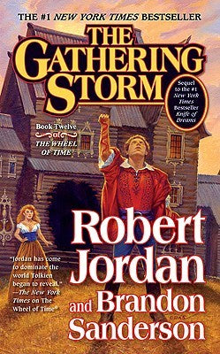 The Gathering Storm (The Wheel of Time, 12) [Jordan, Robert]