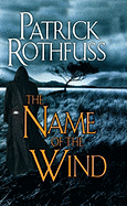 The Name of the Wind (Kingkiller Chronicles, 1) [Rothfuss, Patrick]