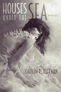 Houses Under the Sea (Hardcover) [Kiernan, Caitlin R.]