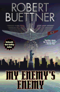 My Enemy's Enemy [Buettner, Robert]