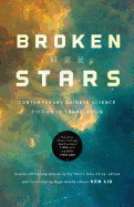 Broken Stars: Contemporary Chinese Science Fiction in Translation - Paperback [Liu, Ken]