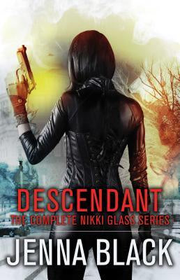 Descendant; The Complete Nikki Glass Series (Immortal Huntress) [Black, Jenna]