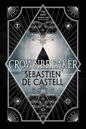 Crownbreaker [de Castell, Sebastien]