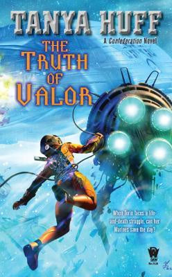 The Truth of Valor (Confederation, 5) [Huff, Tanya]