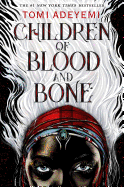 Children of Blood and Bone [Adeyemi, Tomi]