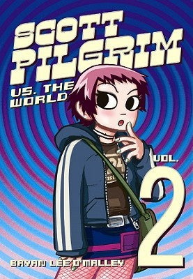 Scott Pilgrim #02- Scott Pilgrim Vs. the World [O'Malley, Bryan Lee]