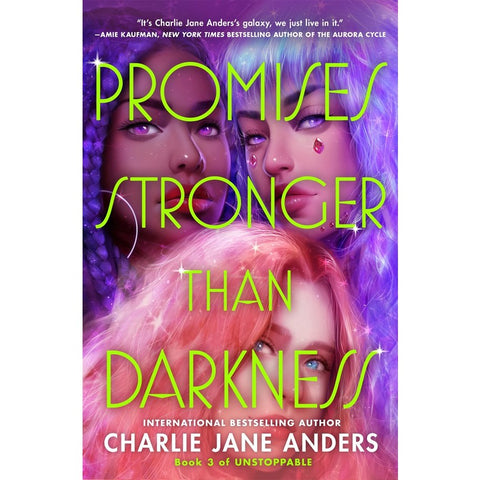 Promises Stronger Than Darkness (Unstoppable, 3) [Anders, Charlie Jane]