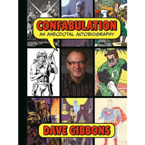 Confabulation: An Anecdotal Biography by Dave Gibbons [Gibbons, Dave]