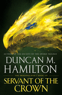 Servant of the Crown ( Dragonslayer, 3 ) [Hamilton, Duncan M.]