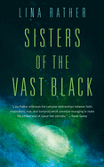 Sisters of the Vast Black [Rather, Lina]