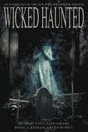 Wicked Haunted: An Anthology of the New England Horror Writers [Goudsward, Scott T.]