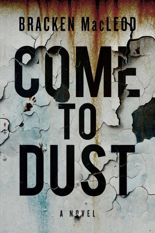 Come to Dust [MacLeod, Bracken]