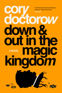 Down and out in the Magic Kingdom [Doctorow, Cory]