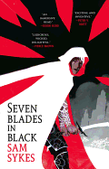 Seven Blades in Black ( Grave of Empires, 1 ) [Sykes, Sam]