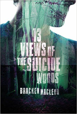 Thirteen Views of the Suicide Woods [MacLeod, Bracken]