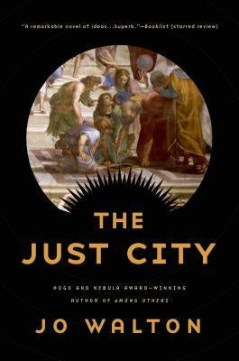 The Just City (Thessaly, 1) [Walton, Jo]