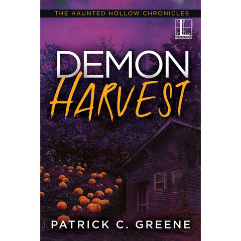 Demon Harvest (The Haunted Hollow Chronicles, 3) [Greene, Patrick C.]
