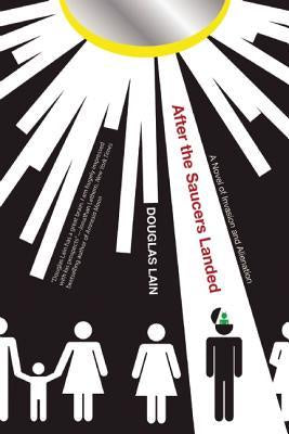 After the Saucers Landed [Lain, Douglas]