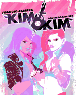 Kim & Kim Vol. 1: This Glamorous, High-Flying, Rock Star Life [Visaggio, Magdalene; Cabrera, Eva]