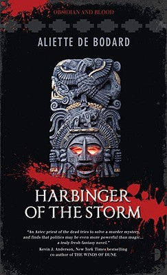 Harbinger of the Storm (Obsidian & Blood, 2) [de Bodard, Aliette]