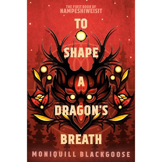 To Shape a Dragon's Breath (Nampeshiweisit, 1) [Blackgoose, Moniquill]